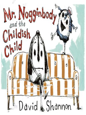 cover image of Mr. Nogginbody and the Childish Child